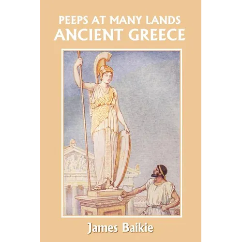 Peeps at Many Lands: Ancient Greece (Yesterday's Classics)