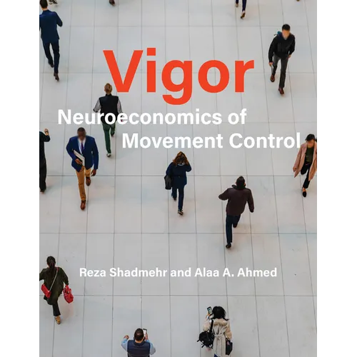 Vigor: Neuroeconomics of Movement Control