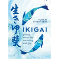 Ikigai: The Japanese Art of a Meaningful Life