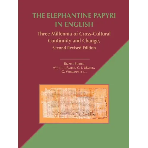 The Elephantine Papyri in English: Three Millennia of Cross-Cultural Continuity and Change, Second Revised Edition