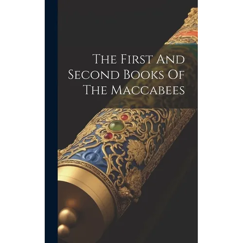 The First And Second Books Of The Maccabees