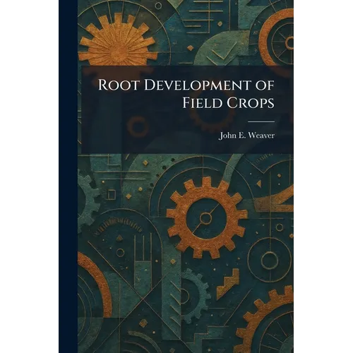 Root Development of Field Crops