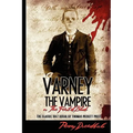 Varney The Vampire: Or "The Feast Of Blood"