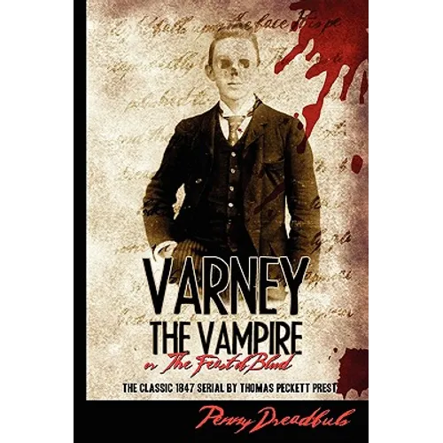 Varney The Vampire: Or "The Feast Of Blood"