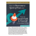 How to Overcome a Spirit of Fear and How to Speak Faith to Yourself in Troubled Times Study Guide