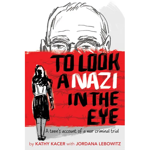 To Look a Nazi in the Eye: A Teen's Account of a War Criminal Trial