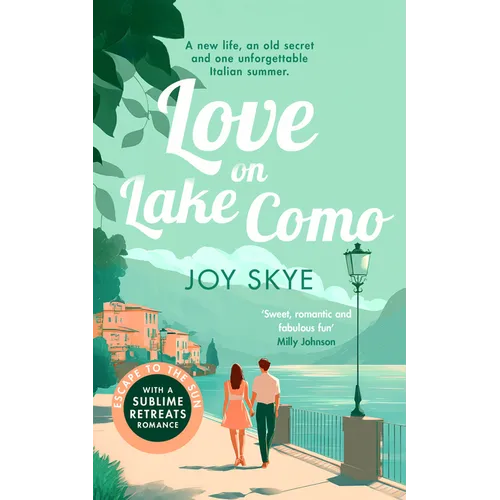 Love on Lake Como: A Heart-Warming, Slow-Burn Romance about Second Chances and Self-Discovery.
