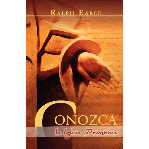 CONOZCA LA IGLESIA PRIMITIVA (Spanish: Meet the Early Church)
