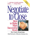 Negotiate to Close: How to Make More Successful Deals