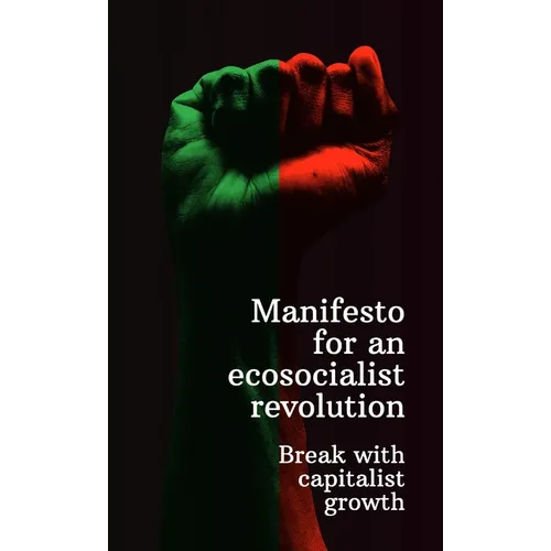 Manifesto for an ecosocialist revolution - Break with capitalist growth