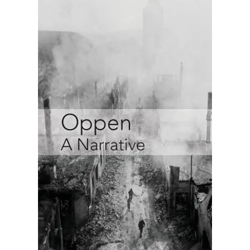 Oppen: A Narrative: Revised and Updated Edition