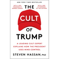 The Cult of Trump: A Leading Cult Expert Explains How the President Uses Mind Control