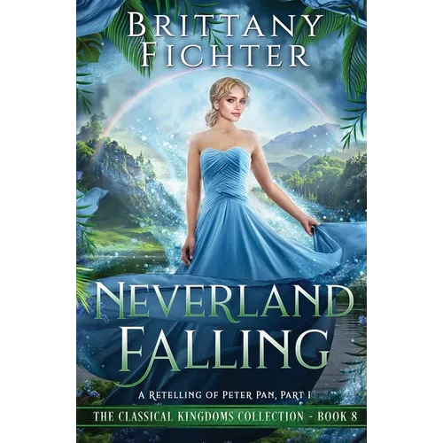 Neverland Falling: A Retelling of Peter Pan, Part I
