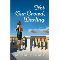 Not Our Crowd, Darling