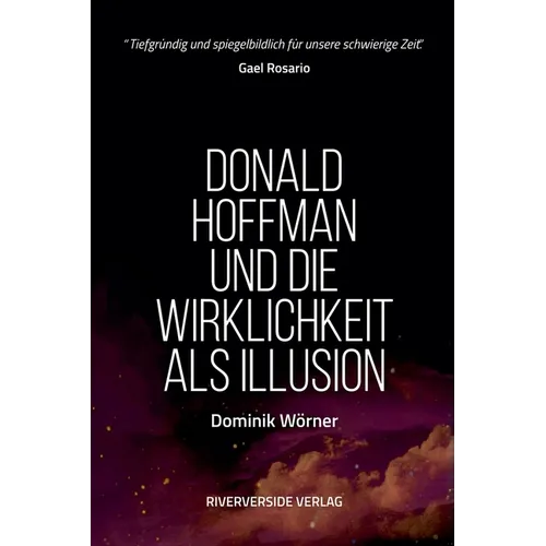 Donald Hoffman und die Wirklichkeit als Illusion