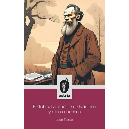 El diablo, La muerte de Iván Ilich y otros cuentos