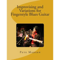 Improvising and Variations for Fingerstyle Blues Guitar