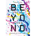 Beyond Colorblind: Redeeming Our Ethnic Journey