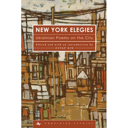 New York Elegies: Ukrainian Poems on the City