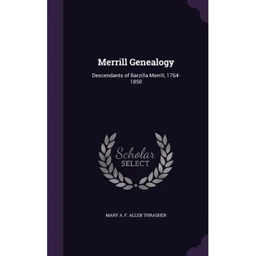 Merrill Genealogy: Descendants of Barzilla Merrill, 1764-1850