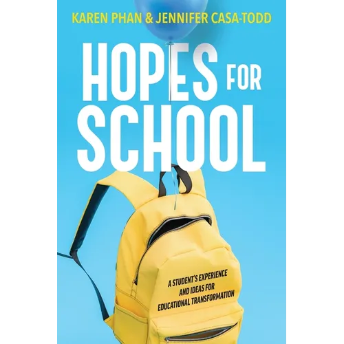 Hopes for School: A Student's Experience and Ideas for Educational Transformation