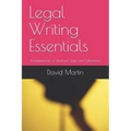 Legal Writing Essentials: (Fundamentals of Structure, Style and Substance)