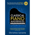 Classical Piano Masterpieces. Piano Sheet Music Book with 65 Pieces of Classical Music for Intermediate Players (+Free Audio)