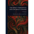 The King's Threshold; and On Baile's Strand