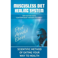 Mucusless Diet Healing System: Scientific Method of Eating Your Way to Health