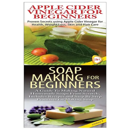 Apple Cider Vinegar for Beginners & Soap Making for Beginners