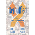 Reshuffled: Stories of Hope and Resilience from Foster Care