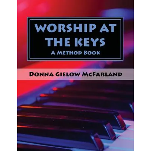 Worship at the Keys: A Method Book
