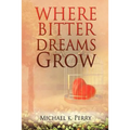 Where Bitter Dreams Grow