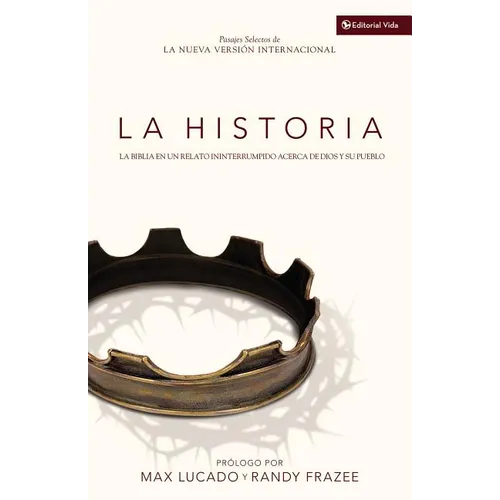 La Historia NVI: La Biblia En Un Relato Ininterrumpido Acerca de Dios Y Su Pueblo