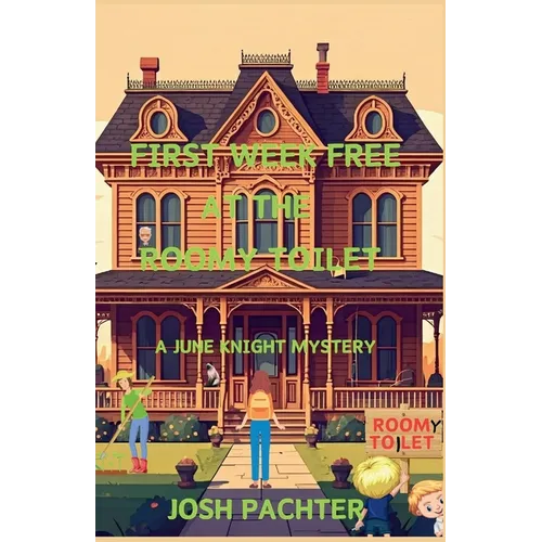 First Week Free at the Roomy Toilet: A June Knight Mystery