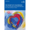 The Heart of Counseling: Practical Counseling Skills Through Therapeutic Relationships, 3rd Ed
