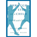 Through the Eyes of a Child: Emdr with Children