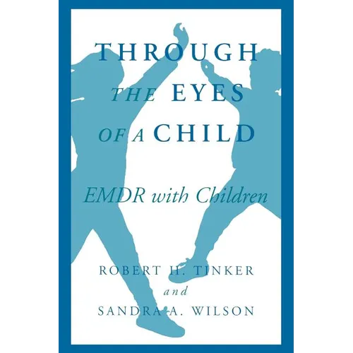 Through the Eyes of a Child: Emdr with Children