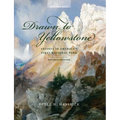 Drawn to Yellowstone: Artists in America's First National Park