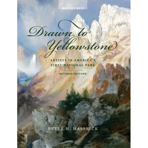 Drawn to Yellowstone: Artists in America's First National Park