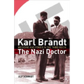 Karl Brandt: The Nazi Doctor: Medicine and Power in the Third Reich