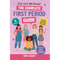 Girls, Let's Talk Periods! The Complete First Period Guide
