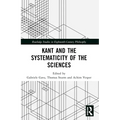 Kant and the Systematicity of the Sciences