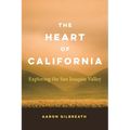 The Heart of California: Exploring the San Joaquin Valley