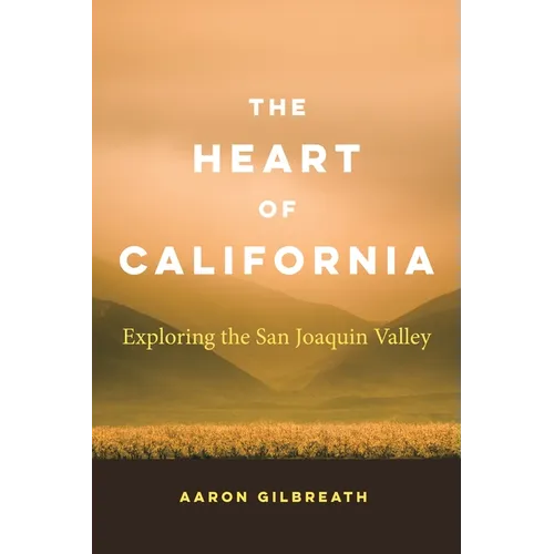 The Heart of California: Exploring the San Joaquin Valley