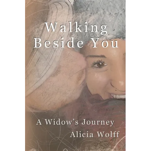 Walking Beside You, A widow's journey