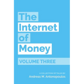 The Internet of Money Volume Three: A Collection of Talks by Andreas M. Antonopoulos