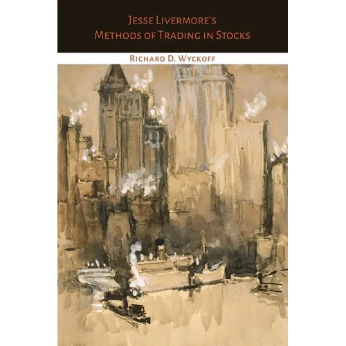 Jesse Livermore's Methods of Trading in Stocks