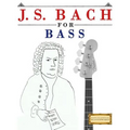 J. S. Bach for Bass: 10 Easy Themes for Bass Guitar Beginner Book