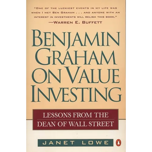 Benjamin Graham on Value Investing: Lessons from the Dean of Wall Street